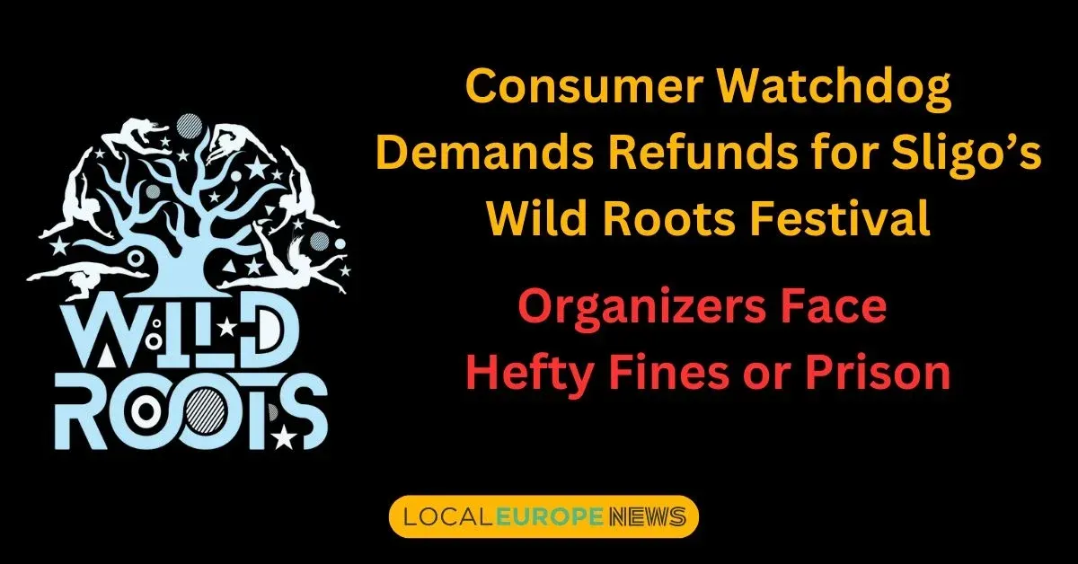 Consumer Watchdog Demands Refunds for Sligo’s Wild Roots Festival