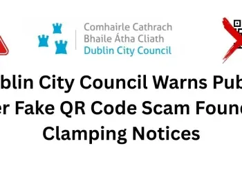 Dublin City Council Warns Public After Fake QR Code Scam Found on Clamping Notices