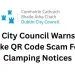 Dublin City Council Warns Public After Fake QR Code Scam Found on Clamping Notices