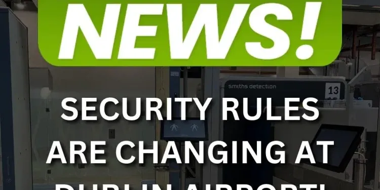 dublin airport drops liquid limits and electronics rules tonight