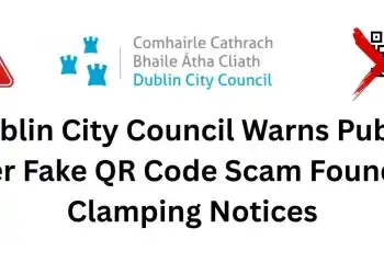 Dublin City Council Warns Public After Fake QR Code Scam Found on Clamping Notices